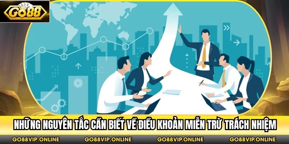 Những nguyên tắc cần biết về điều khoản miễn trừ trách nhiệm
