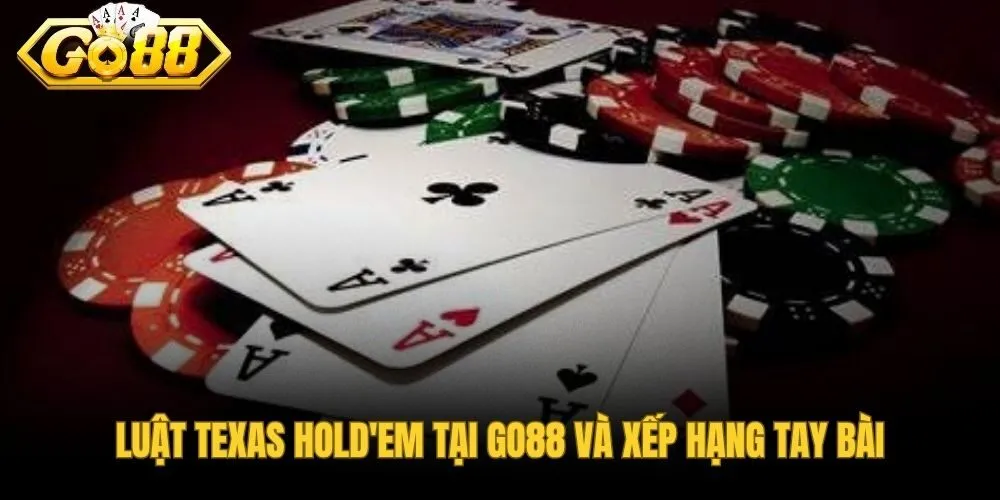 Luật chơi Texas Hold'em và bảng xếp hạng các tay bài