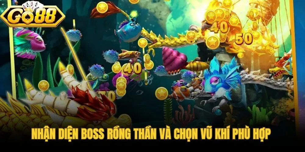 nhan-dien-boss-rong-than-va-chon-vu-khi-phu-hop-trong-ban-ca-go88