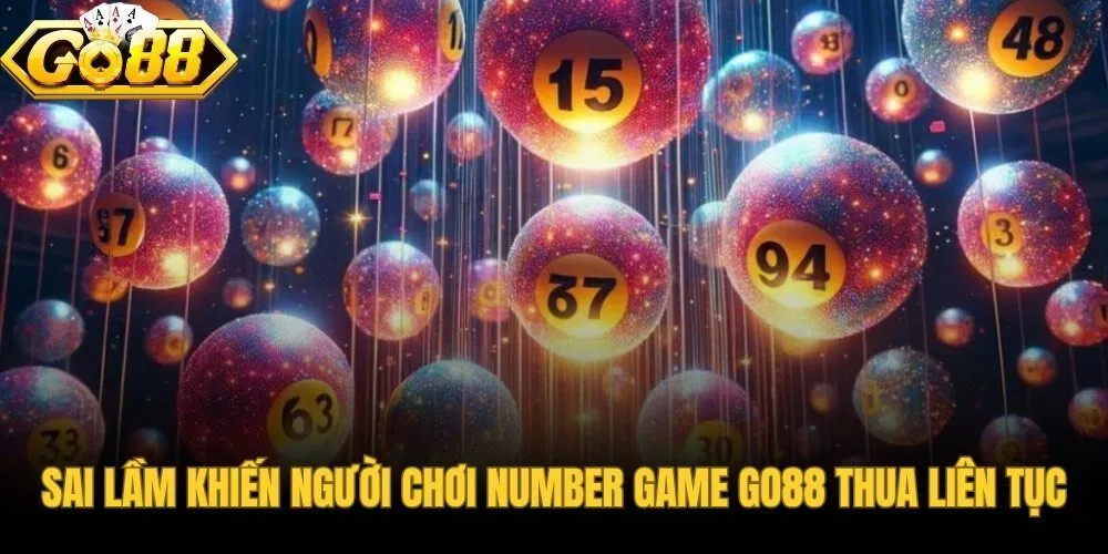 sai-lam-khien-nguoi-choi-number-game-go88-thua-lien-tuc sai-lam-khien-nguoi-choi-number-game-go88-thua-lien-tuc